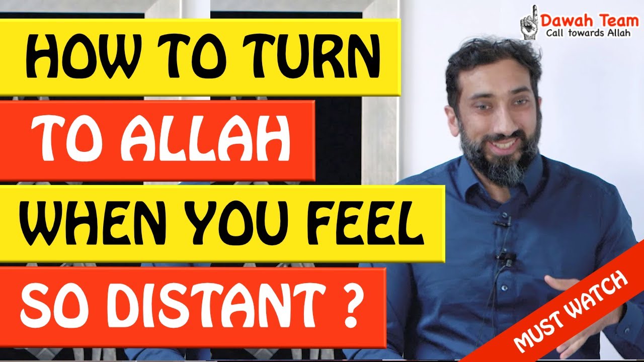 🚨HOW TO TURN TO ALLAH WHEN YOU FEEL SO DISTANT🤔 - Nouman Ali Khan