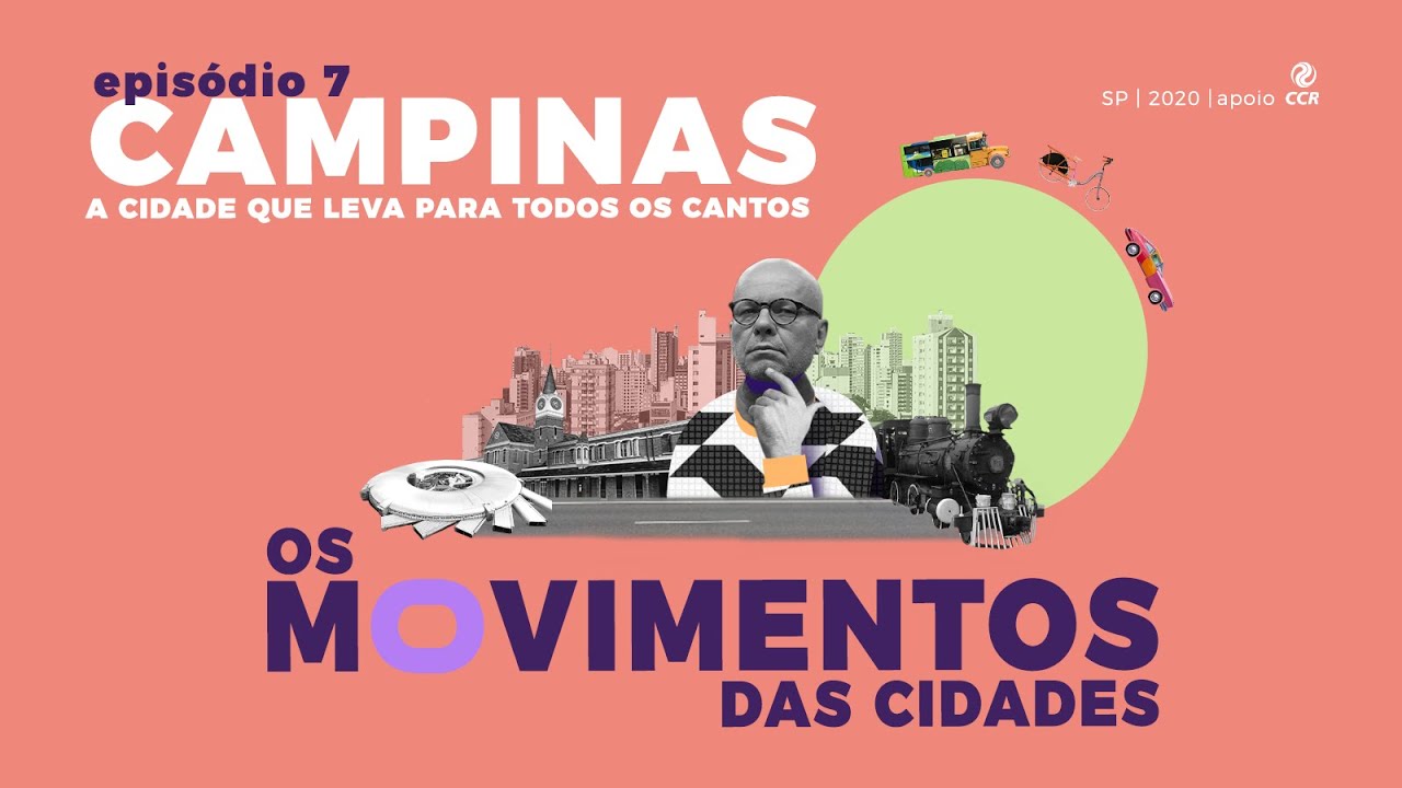 Campinas: a cidade que leva para todos os cantos | Os Movimentos das Cidades | Ep. 07