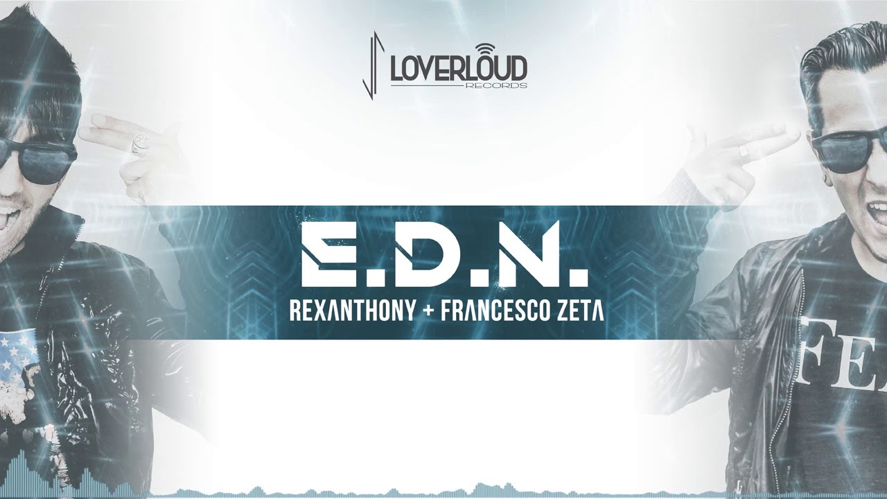 LOV036 - Rexanthony + Francesco Zeta -E.D.N.- (Loverloud Records)
