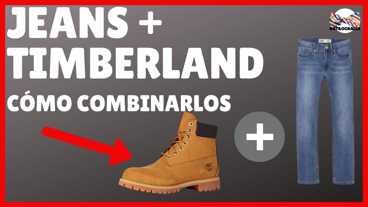 JEANS con #TIMBERLAND: ¿cómo COMBINARLOS BIEN?👖 👖