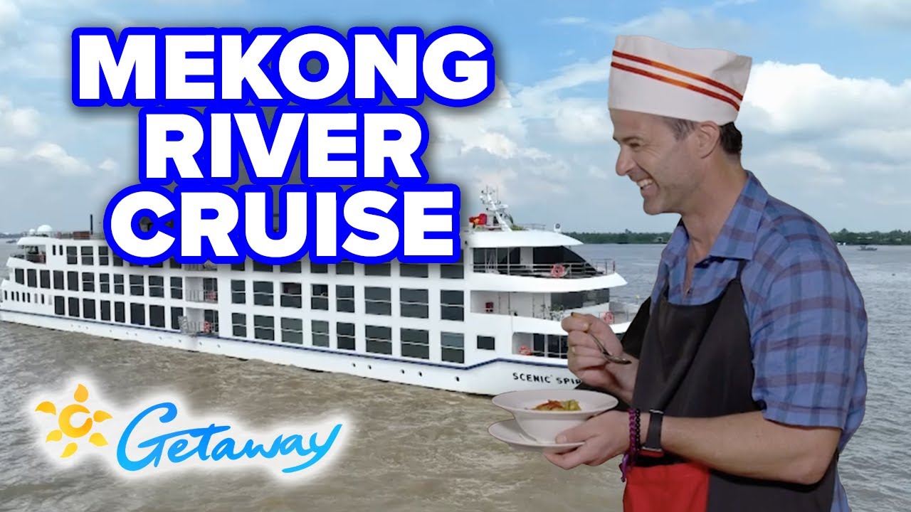 Mekong River Cruise | Getaway