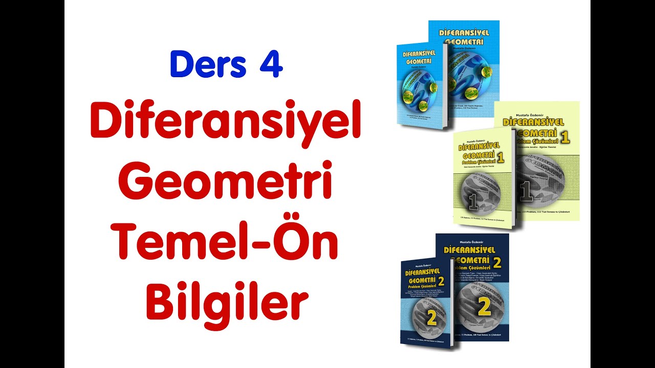 Ders 4 : Diferansiyel Geometri Giriş (Temel Kavramları Hatırlama)