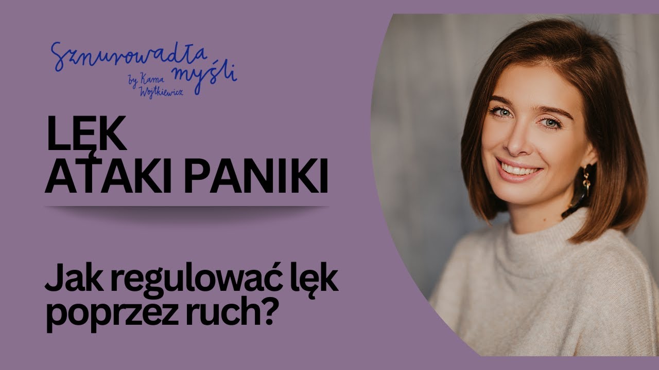 Lęk, ataki paniki i wsparcie poprzez ruch | Paulina Danielak | Sznurowadła myśli #83