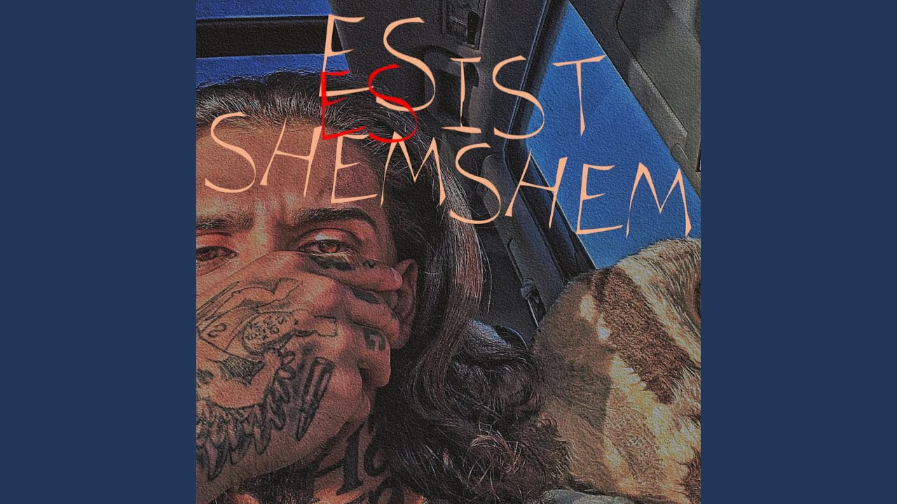 Es ist Shemshem
