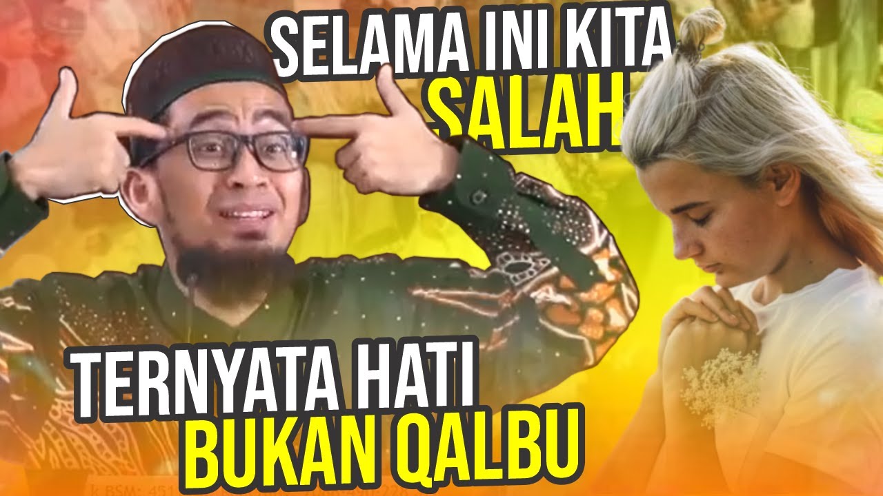 Bukan hati? Inilah qalbu dan letaknya dalam tubuh kita - Ustadz Adi Hidayat LC MA