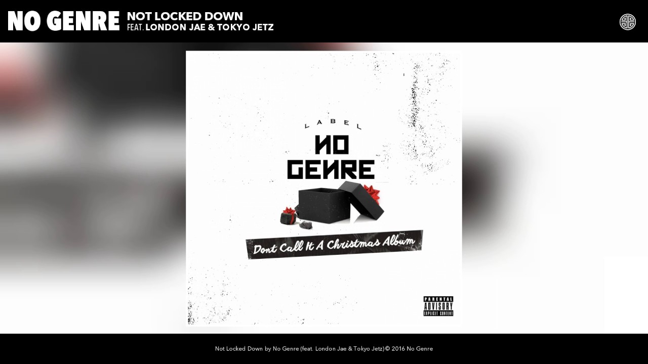 No Genre - Not Locked Down (feat. London Jae & Tokyo Jetz) (Audio)