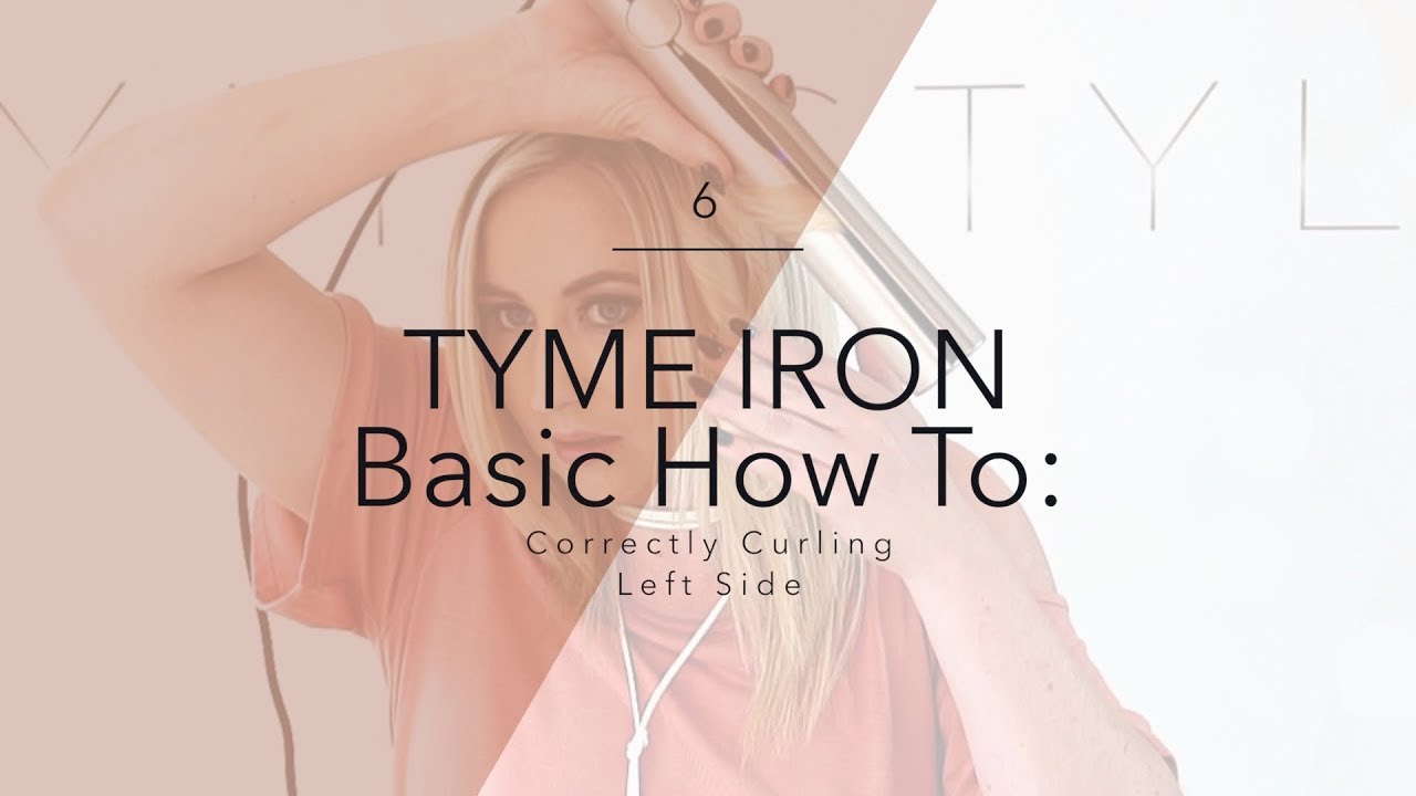 TYME Iron Basic How To: Correctly Curling the Left Side