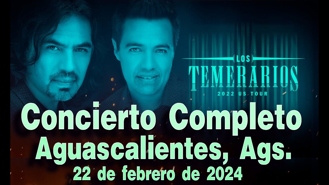 PRESENTACIÓN COMPLETA DE LOS TEMERARIOS HASTA SIEMPRE EN 4K. AGUASCALIENTES, AGS 22/FEB/2024