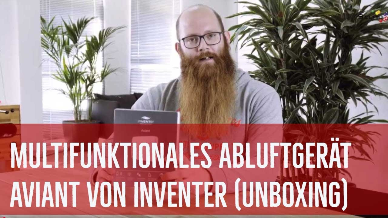 Multifunktionales Abluftger&auml;t AVIANT von inVENTer (Unboxing)