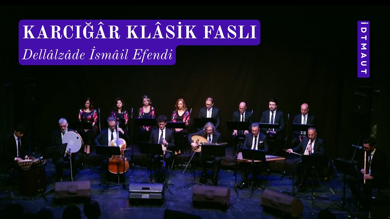 Karcığar Klasik Faslı - Dellalzade İsmail Efendi | İDTMAUT - 8 Mayıs 2023 Tekel Sahnesi