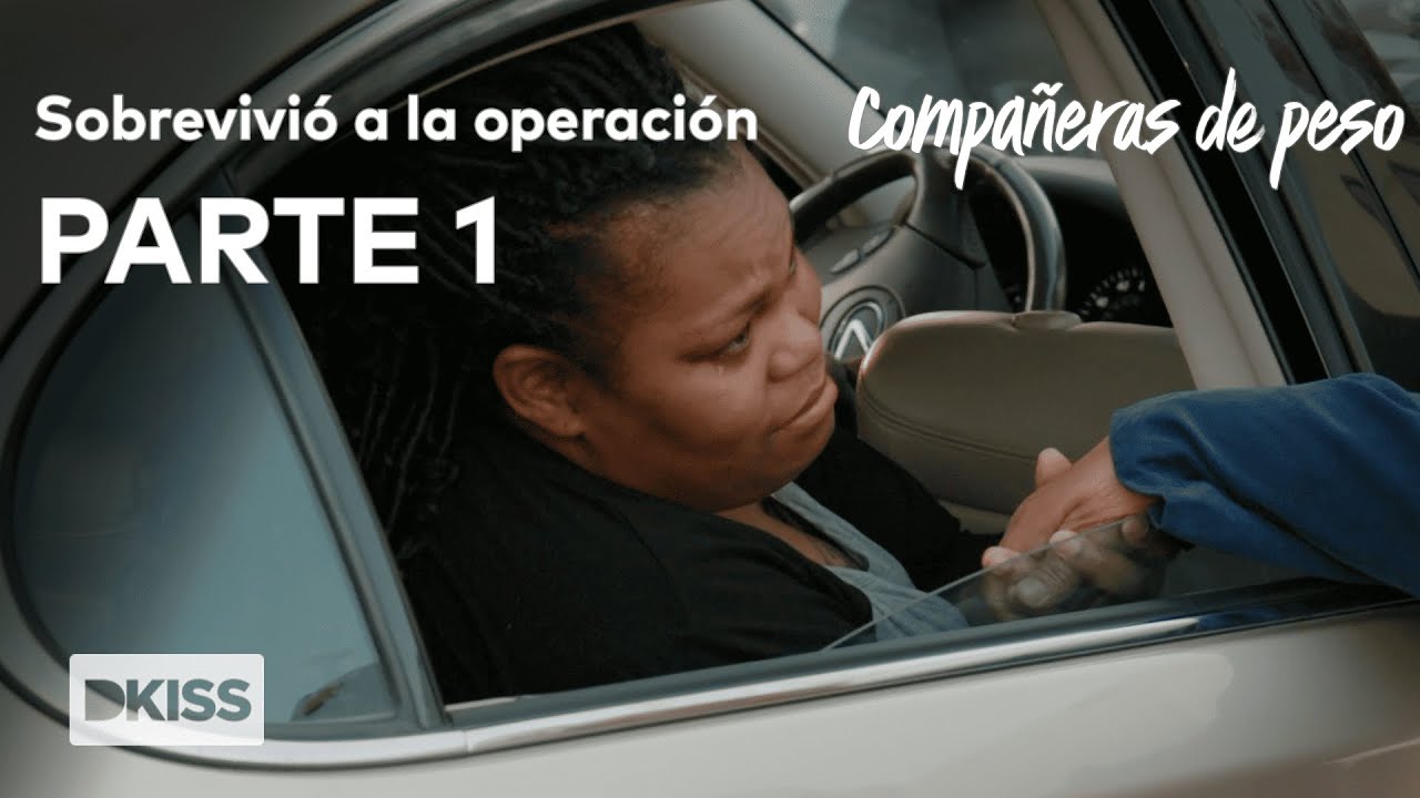 Sobrevivió a la operación PARTE 1 | Compañeras de peso