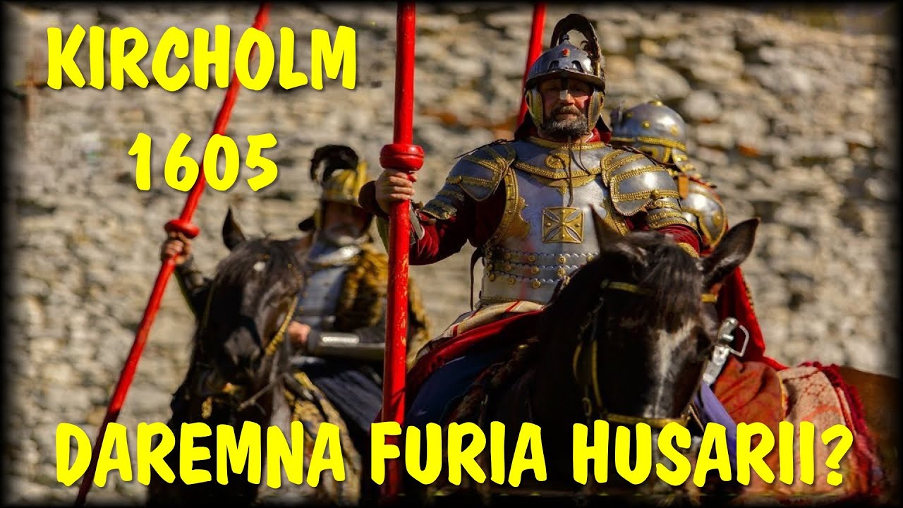 Bitwa Kircholm 1605  czyli Przegrane Zwycięstwo Husarii