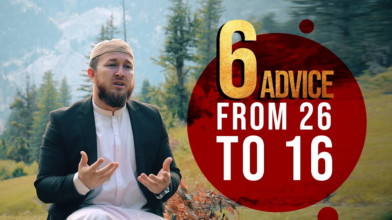 6 Advices From 26 To 16