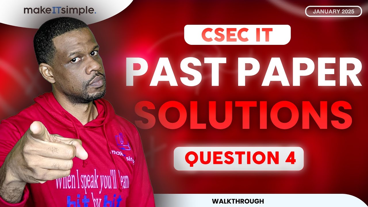 CSEC IT: Jan 2025 Question 4 Full Solution #makeitsimplett #csec #informationtechnology