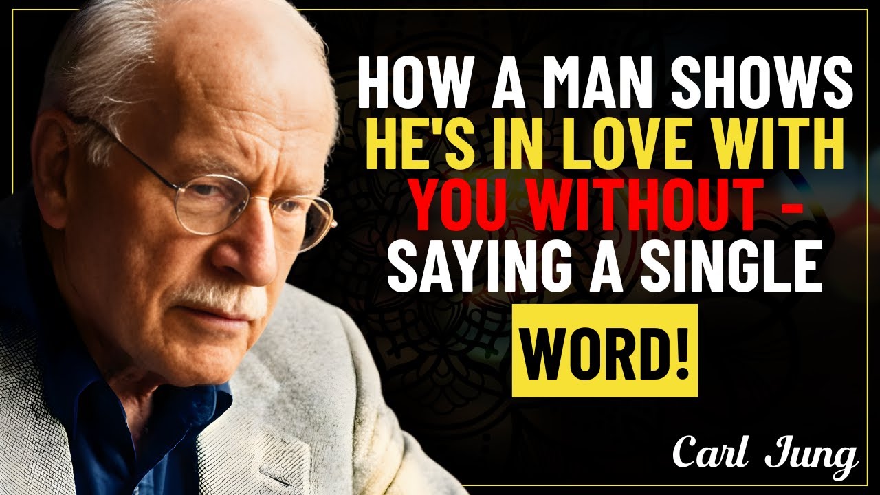 How a Man Shows He is In LOVE WITH YOU without Saying a Single Word | Carl Jung