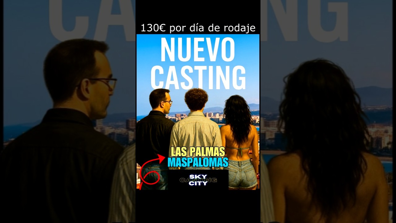 🌅 CASTING GRAN CANARIA 🌅+++REMUNERADO: 130&euro; por d&iacute;a de rodaje +++