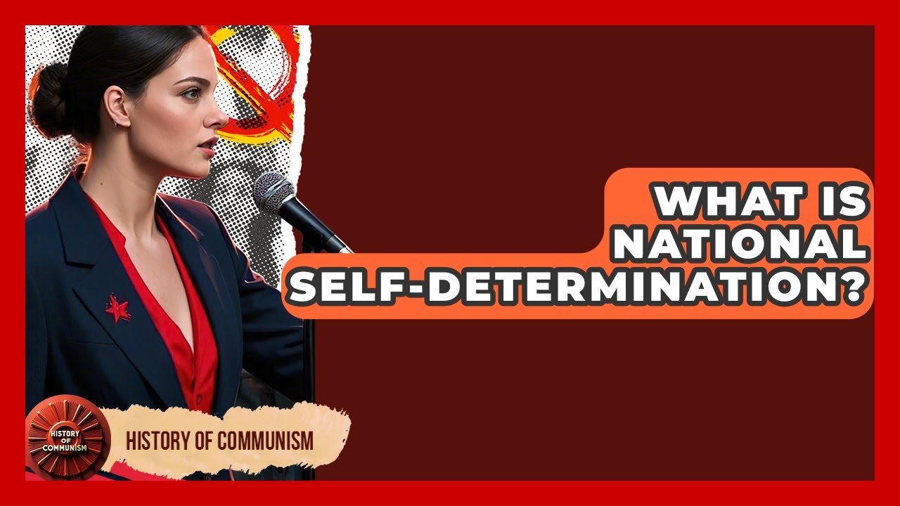 What Is National Self-determination? - History of Communism