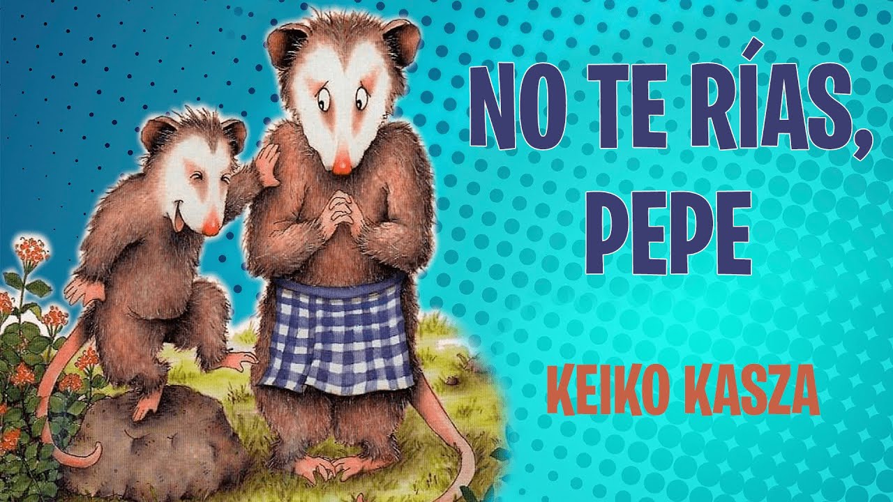 CUENTO NO TE RÍAS PEPE - KEIKO KASZA - SUPER DIVERTIDO