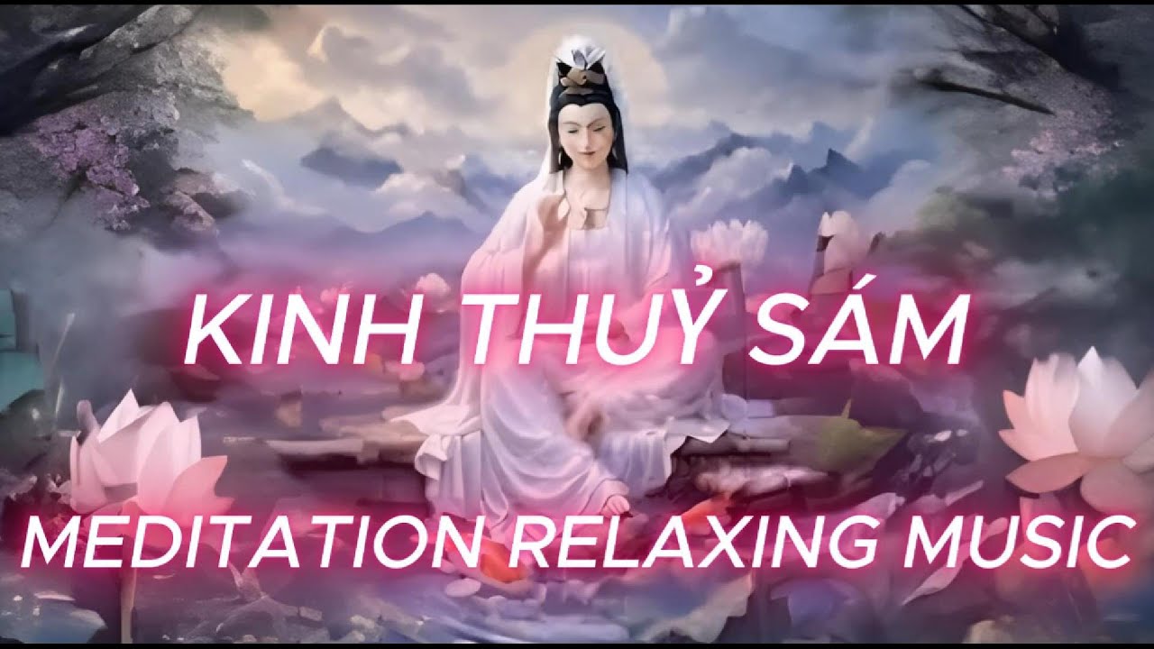 🌿KINH THUỶ SÁM CHANTING-MEDITATION RELAXING MUSIC.