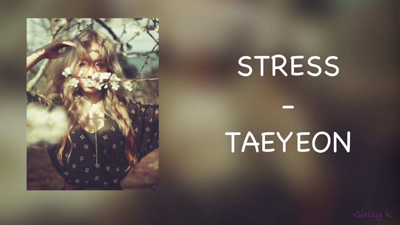 【韓中字】STRESS - TAEYEON｜泰妍