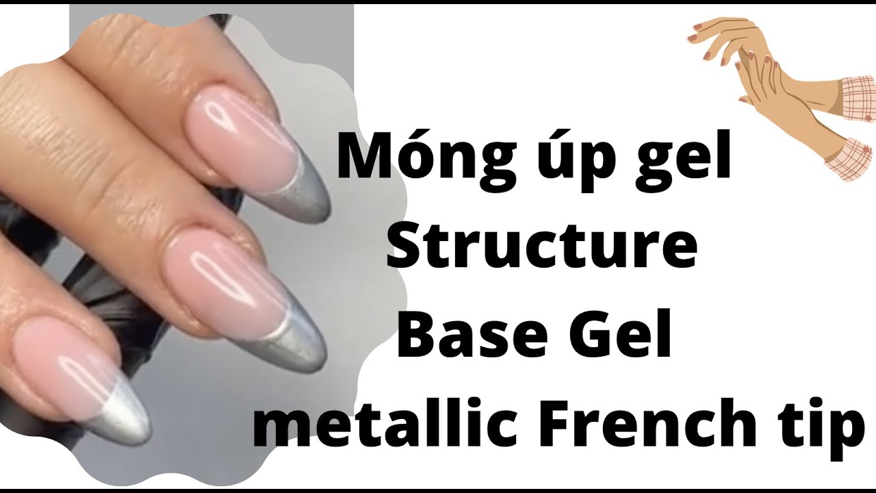 Móng úp gel Tiara + Structure Base Gel DA #5 + metallic French tip