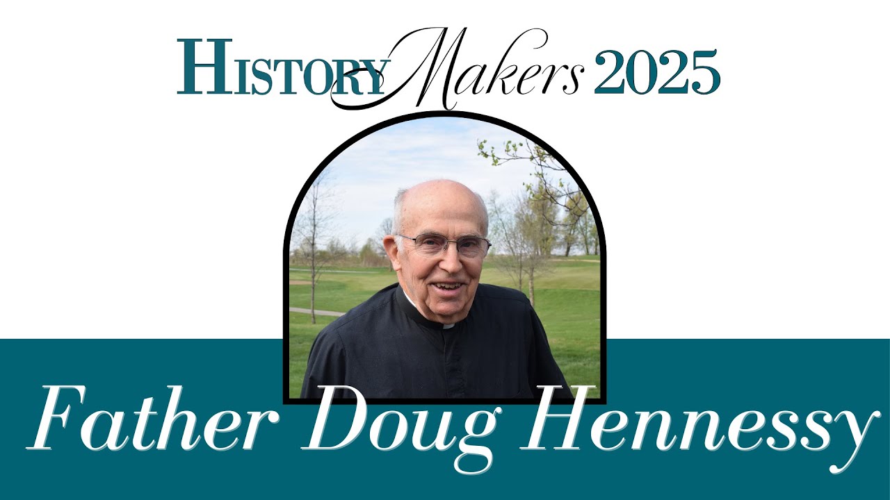 Fr. Doug Hennessy--2025 History Maker