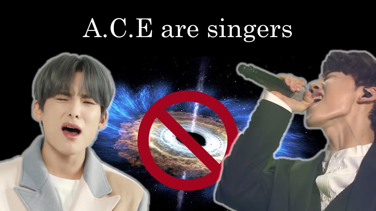A.C.E are singers | There is no Black Hole in A.C.E (pt.1)