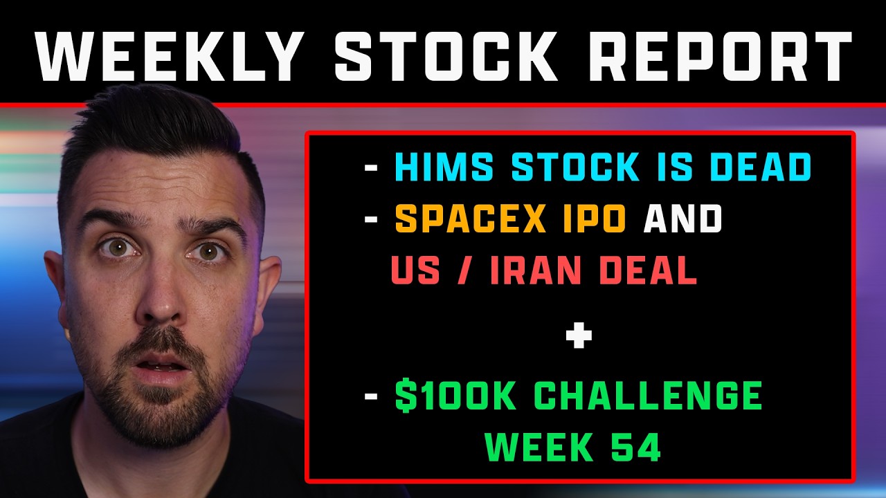 💥 WHY IS HIMS STOCK DEAD | 🚀 SPACEX IPO | 😱 US IRAN DEAL | 💵 $100K CHALLENGE WEEK 54