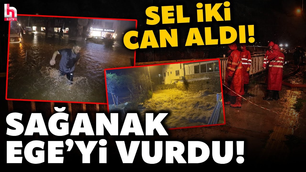 Ege'yi sağanak ve sel vurdu! İzmir ve Muğla'da iki kişi hayatını kaybetti! Kabus gibi görüntüler...