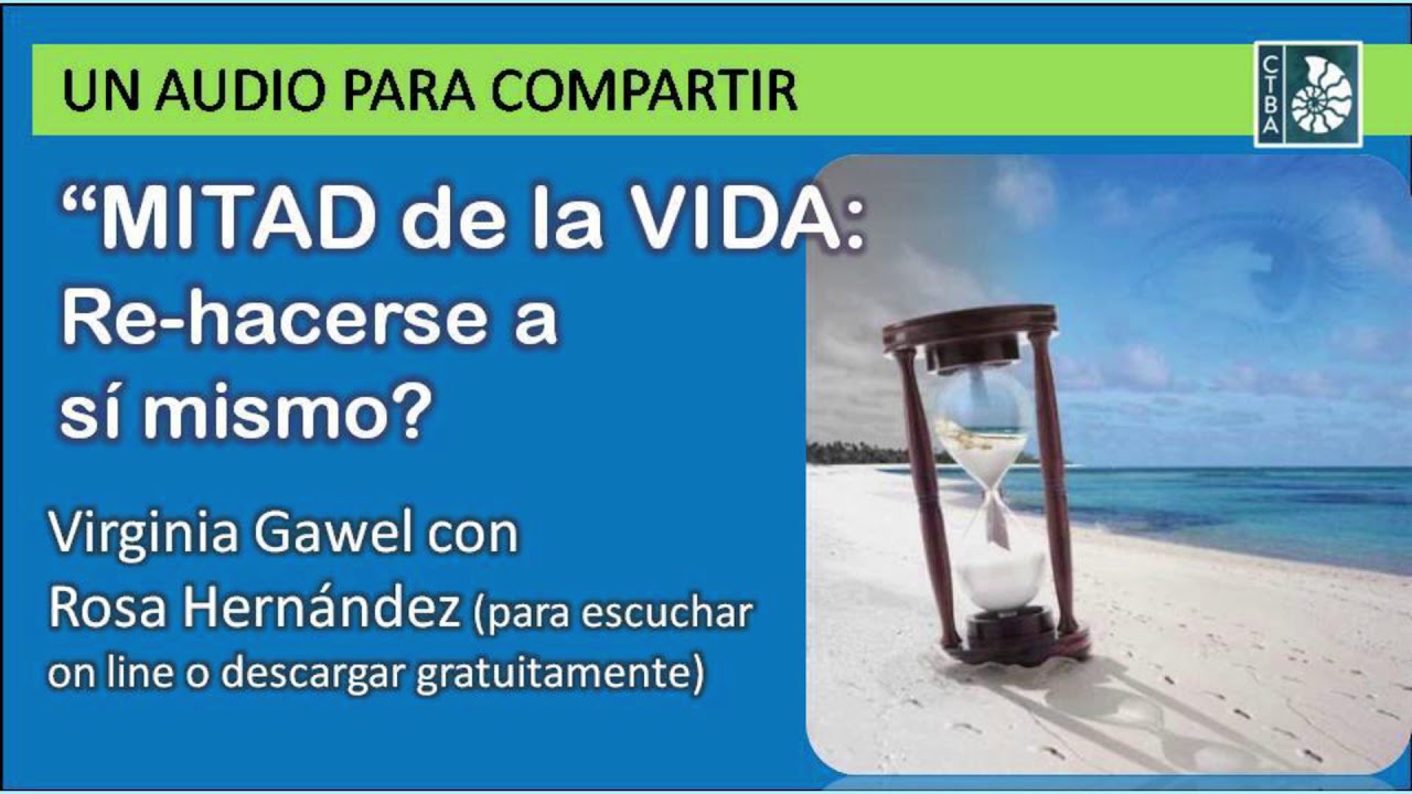 Virginia Gawel: MITAD DE LA VIDA RE HACERSE A SI MISMO