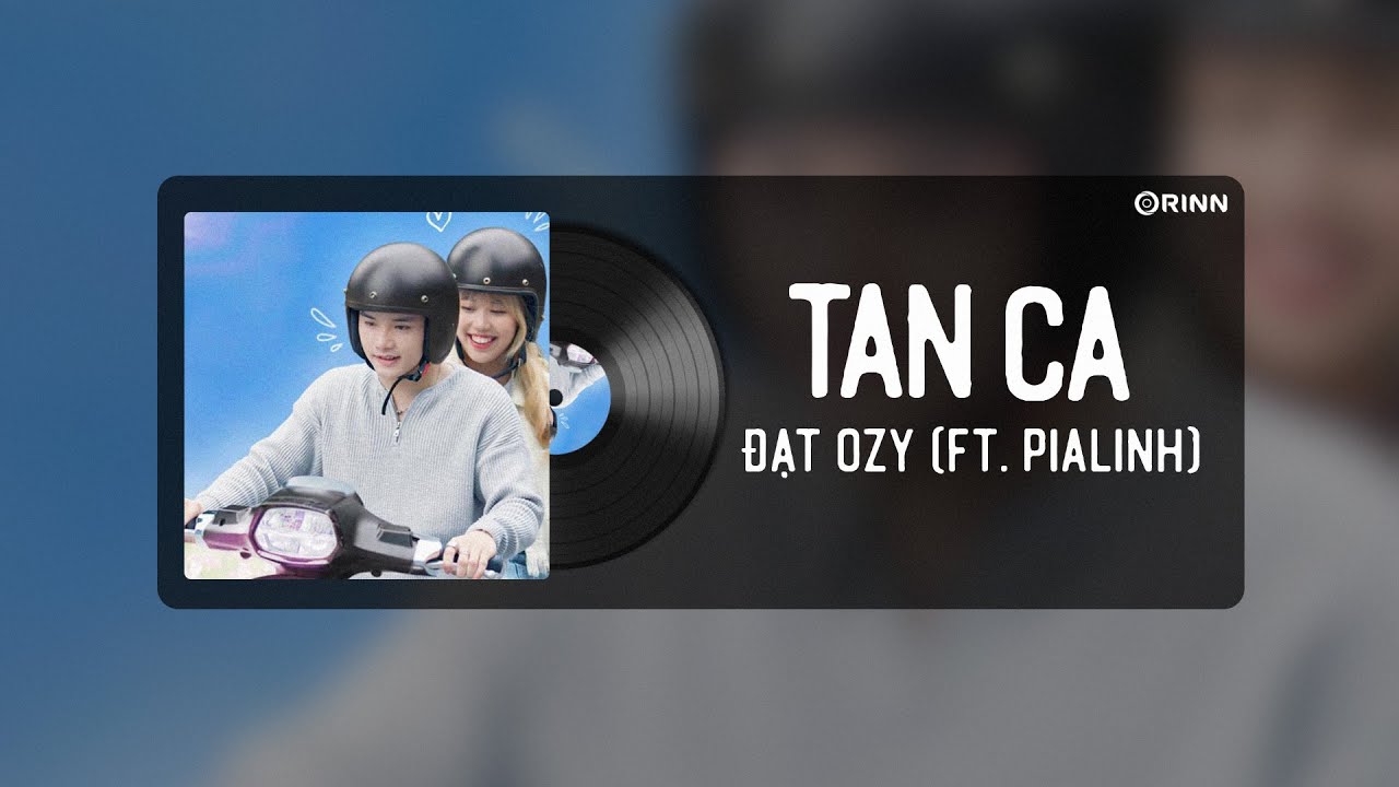 TAN CA - Đạt Ozy x PiaLinh x Orinn | Mấy giờ anh qua đ&oacute;n em...Ngồi s&aacute;t v&agrave;o ng&agrave;y h&ocirc;m nay em thế n&agrave;o