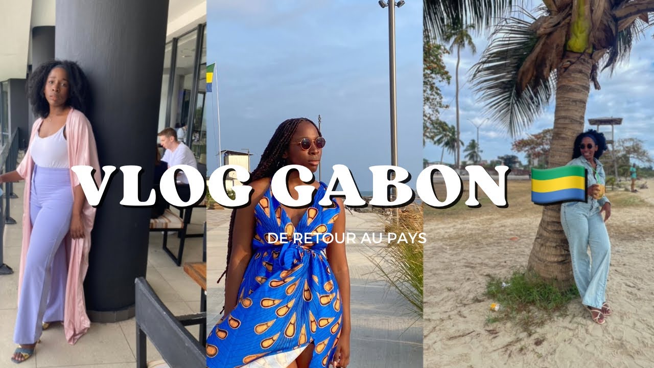 VLOG : MON RETOUR AU GABON APRÈS 7 ANS !Découverte, Culture et Rencontres