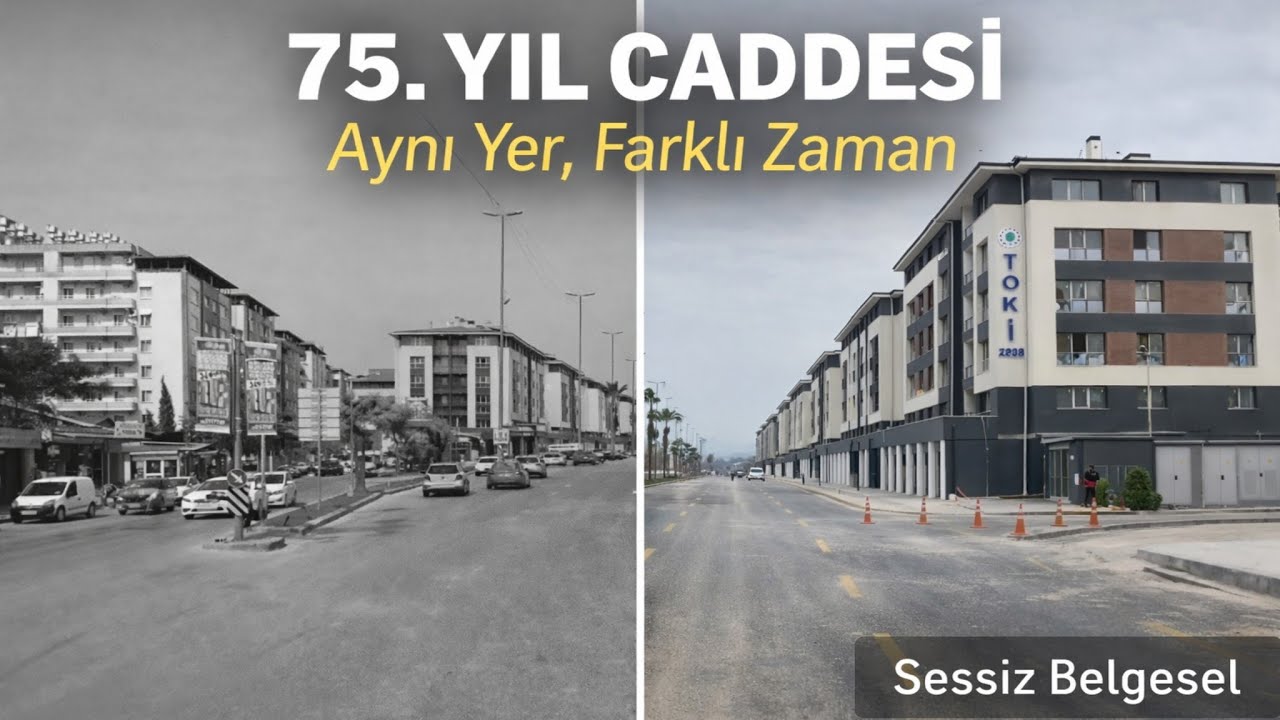 Hatay Antakya 75. Yıl Caddesi | Aynı Yer, Farklı Zaman, Zamana Yolculuk.. (Sessiz Belgesel)