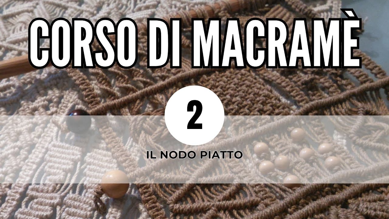 Mini Corso di Macramè - lezione 2 - Il nodo piatto