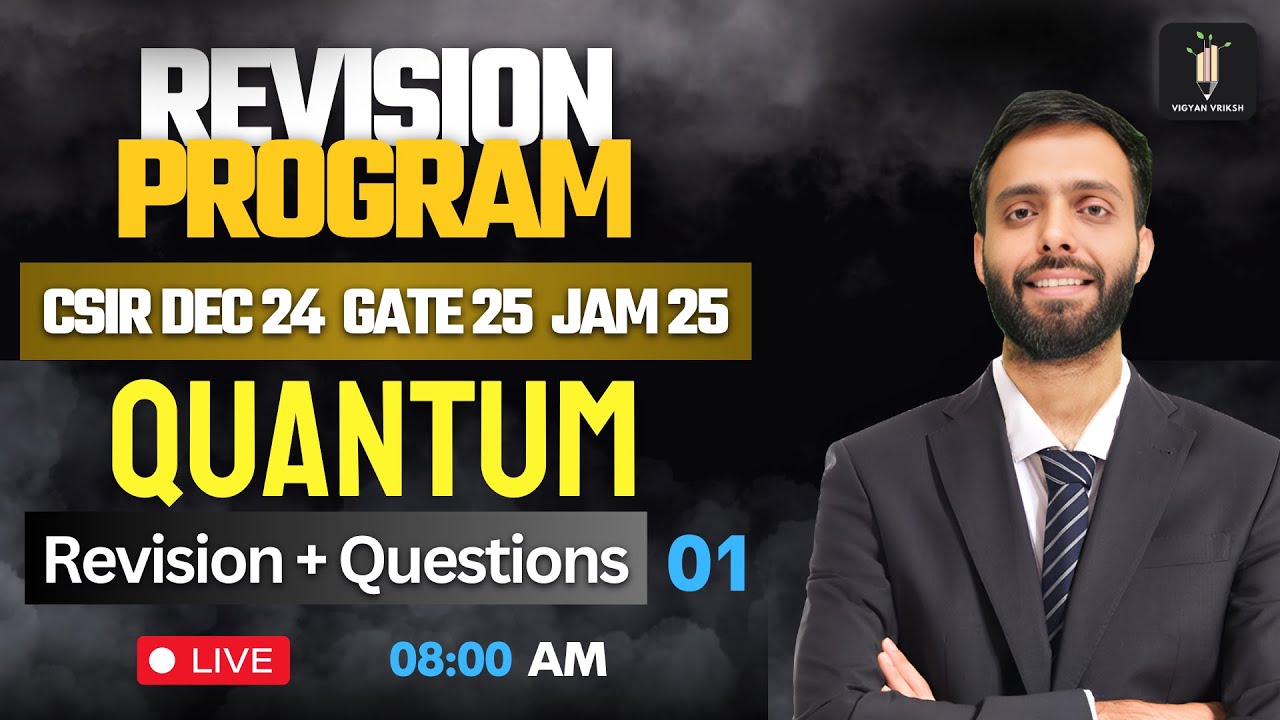 QUANTUM 01 | Revision Program 2.O | CSIR NET IIT GATE IIT JAM