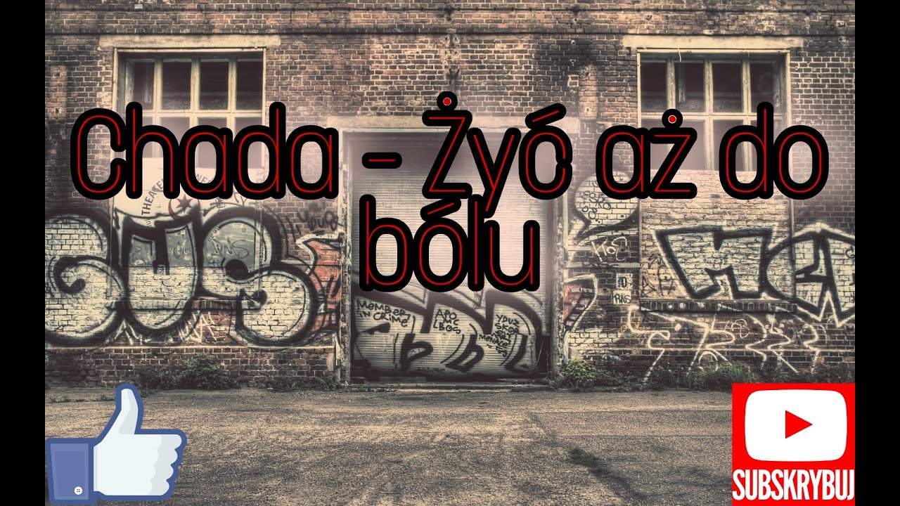 Chada - Żyć aż do b&oacute;lu [WOKAL]