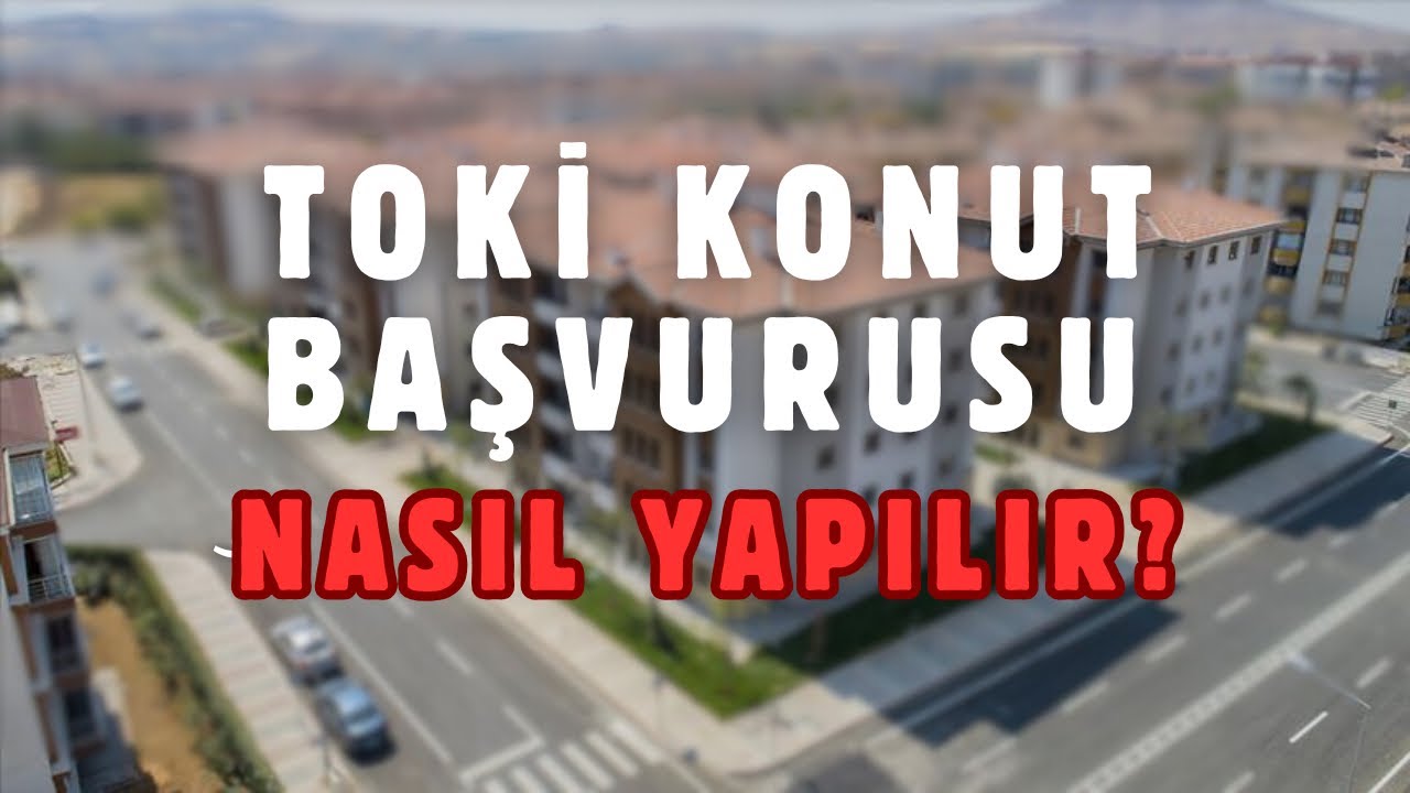 TOKİ 500 BİN KONUT PROJESİ BAŞVURUSU NASIL YAPILIR ? Başvurular Başladı