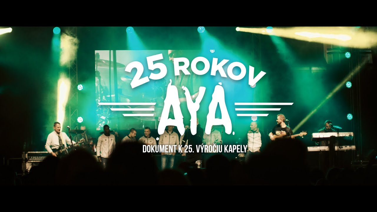 AYA 25 ROKOV (oficiálny dokument) 2018
