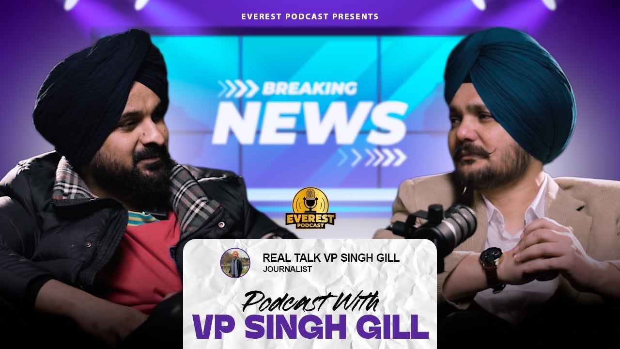 Journalist VP Singh Gill |New Podcast || Ginda Khalifewal || Punjabi Podcast || Everest Podcast 2025