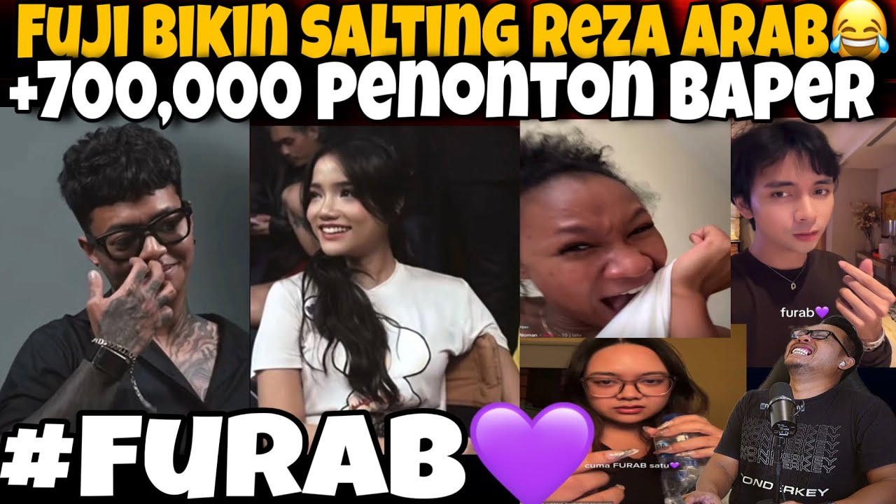#FURAB💜-FUJI BIKIN SALTING REZA ARAB BIKIN BENGEK🤣700 RIBU PENONTON DI BIKIN BAPER FURAB😂