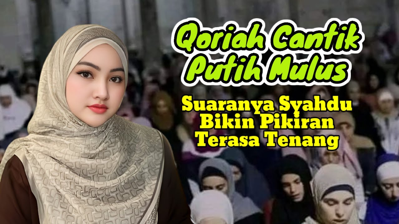 Sumpah ini adem sekali‼️ Qoriah Cantik Suaranya Bening, Menenangkan Hati