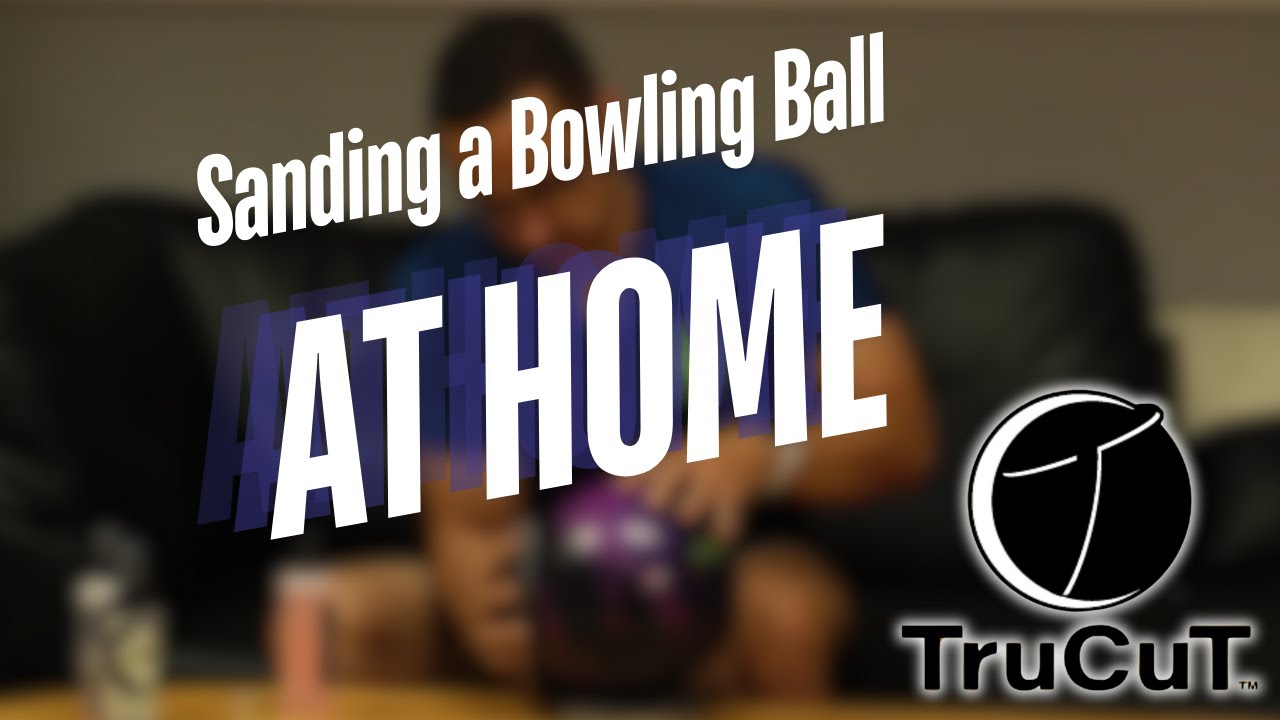 BOWLING TIP | How to Properly Sand a Bowling Ball at Home By HAND with TruCuT Sanding Pads