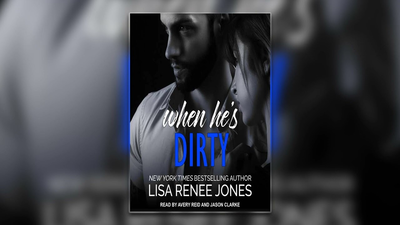 When He_s Dirty by Lisa Renee Jones - Billionaire Romance Audiobook Full