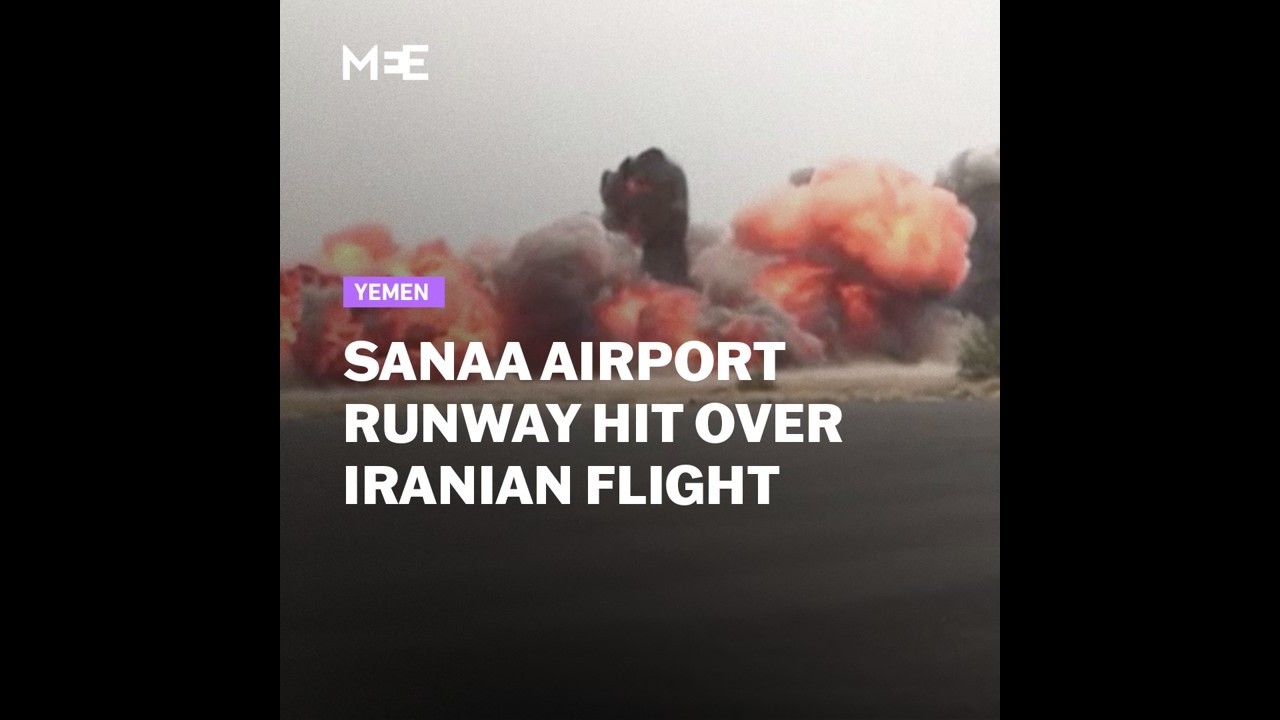 Air strikes hit Sanaa International Airport runway in Yemen