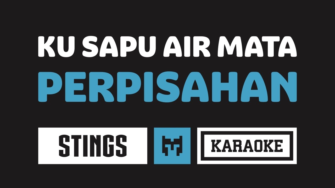 [ Karaoke ] Stings - Ku Sapu Air Mata Perpisahan