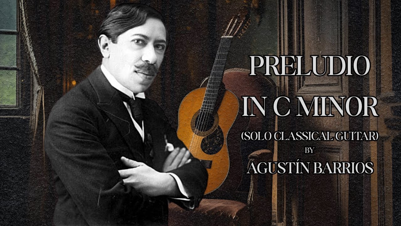 Barrios ‒ Preludio in C minor (Solo Classical Guitar) | The Poetry of Silence