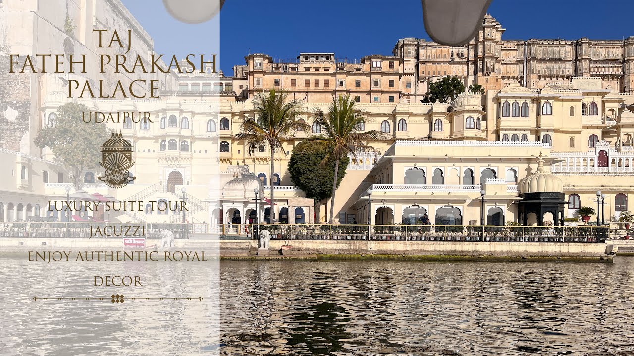 Taj Fateh Prakash Palace Part 1 | Luxury Suite Tour | Jacuzzi | Scenic Lake Views
