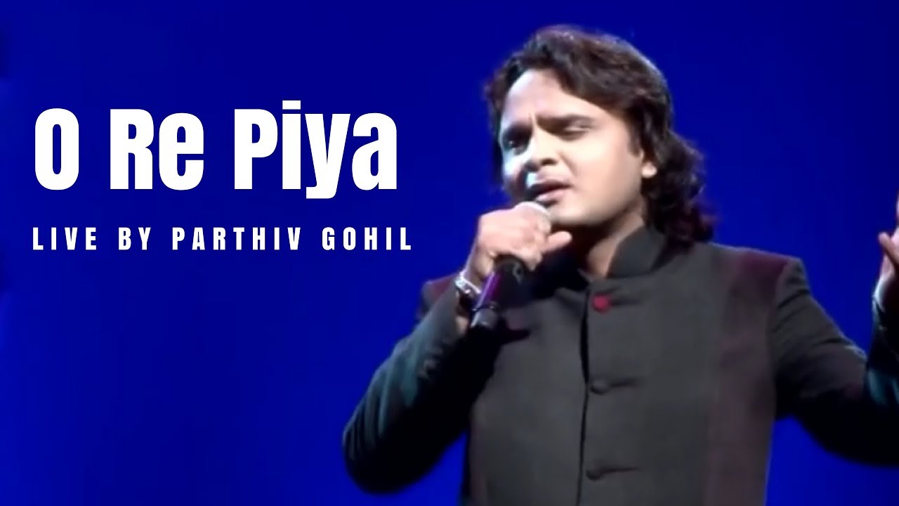 O Re Piya by Parthiv Gohil | Best Bollywood Song