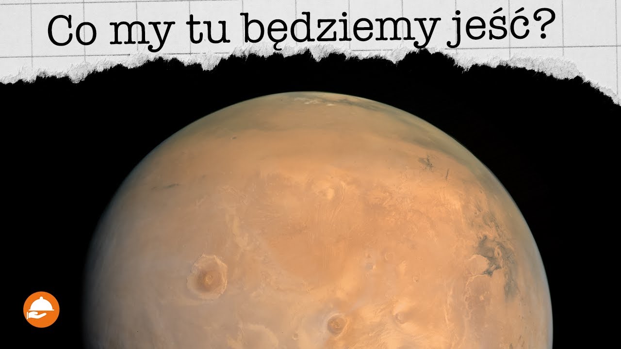 Wyżywienie misji na Marsa będzie trudne (i ekscytujące)