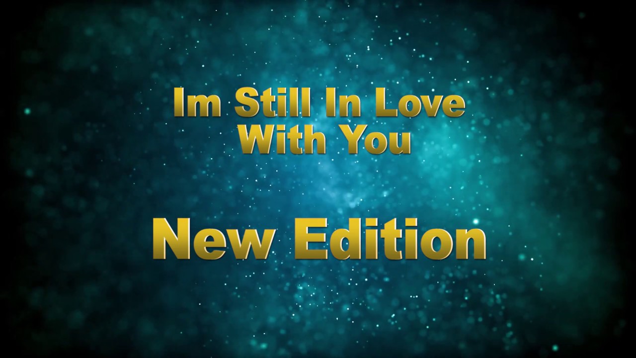 New Edition - still in love with you  karaoke (No Vocals Original Instrumental)